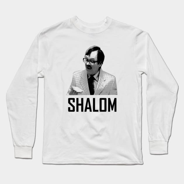 Shalom Jackie Friday Night Dinner Long Sleeve T-Shirt by SamTucker